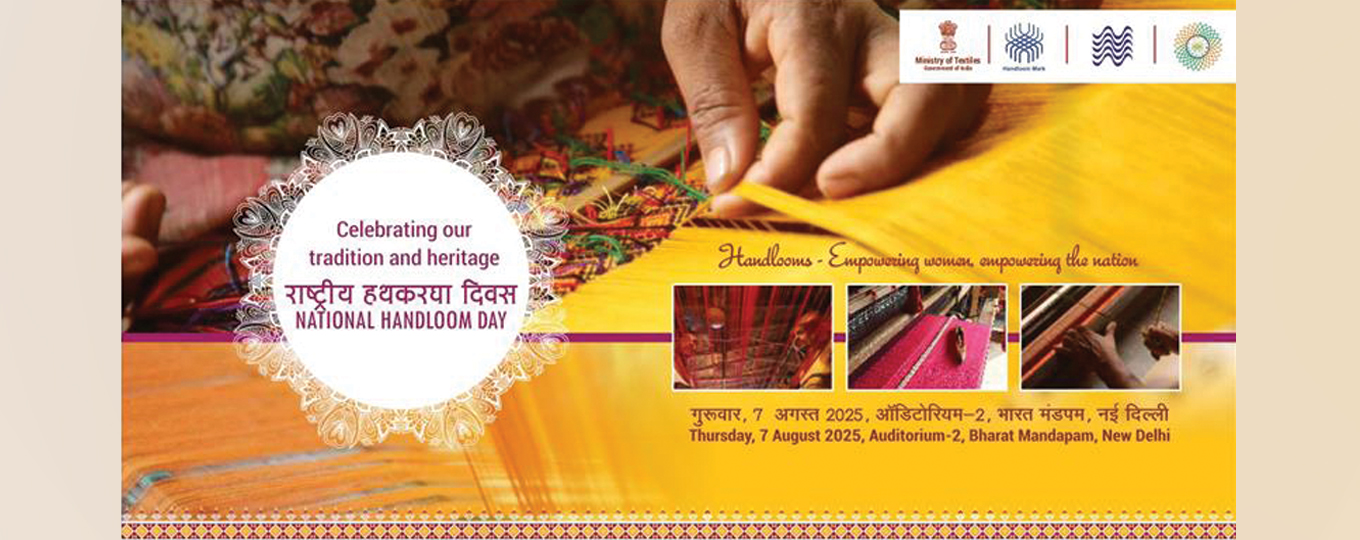  Celebration of National Handloom Day on 7 August 2025